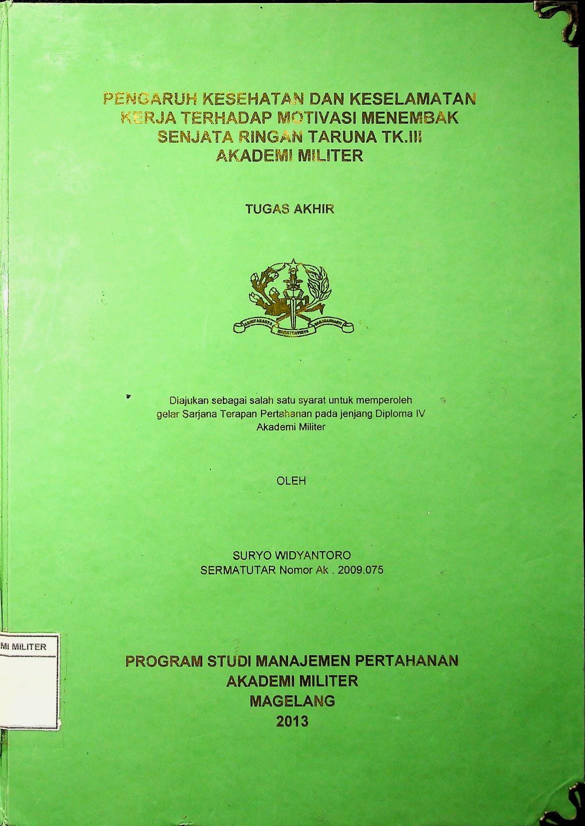 PENGARUH KESEHATAN DAN KESELAMATAN KERJA TERHADAP MOTIVASI MENEMBAK SENJATA RINGAN TARUNA TK.III AKADEMI MILITER